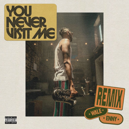 You Never Visit Me (feat. Wale & Enny)