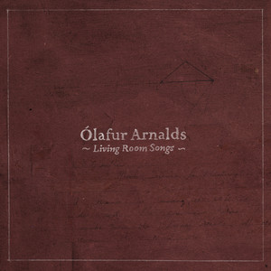 Ólafur Arnalds – Living Room Songs