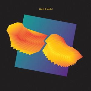 Debruit – Débruit & Istanbul